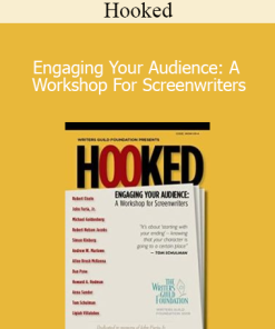 Hooked - Engaging Your Audience: A Workshop For Screenwriters