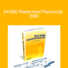 Rich Schefren - $42000 Mastermind Manuscript 2008