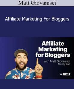 Matt Giovanisci - Affiliate Marketing For Bloggers