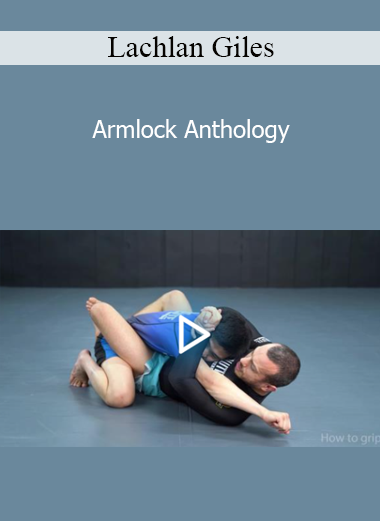 Lachlan Giles Armlock Anthology