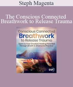 Steph Magenta - The Conscious Connected Breathwork to Release Trauma