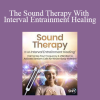 Shawn Marie Higgins - The Sound Therapy With Interval Entrainment Healing