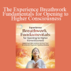 Michael Brian Baker - The Experience Breathwork Fundamentals for Opening to Higher Consciousness