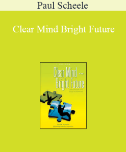 Paul Scheele - Clear Mind Bright Future