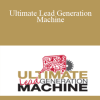 Dan Kennedy - Ultimate Lead Generation Machine
