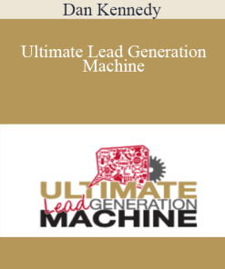 Dan Kennedy - Ultimate Lead Generation Machine