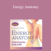 Caroline Myss - Energy Anatomy