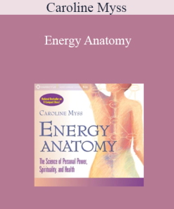 Caroline Myss - Energy Anatomy