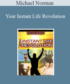 Michael Norman - Your Instant Life Revolution