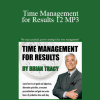 Brian Tracy - Time Management for Results 12 MP3
