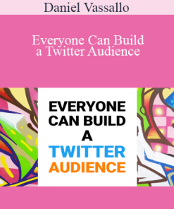 Daniel Vassallo - Everyone Can Build a Twitter Audience