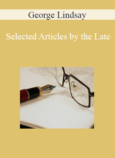 George Lindsay - Selected Articles by the Late