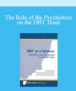 The Role of the Psychiatrist on the DBT Team