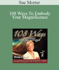 Sue Morter - 108 Ways To Embody Your Magnificence