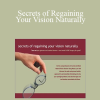 Dr. Joseph Mercola - Secrets of Regaining Your Vision Naturally