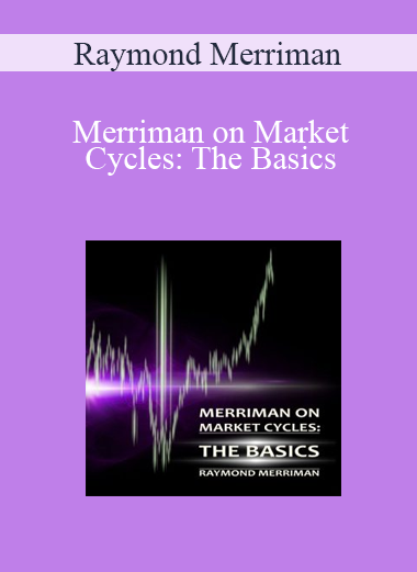 Raymond Merriman - Merriman on Market Cycles: The Basics