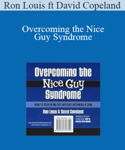 Ron Louis ft David Copeland - Overcoming the Nice Guy Syndrome - How to Stop Being Shy Without Becoming A Jerk