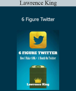 Lawrence King - 6 Figure Twitter