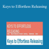 Susan Seifert-Keys to Effortless Releasing