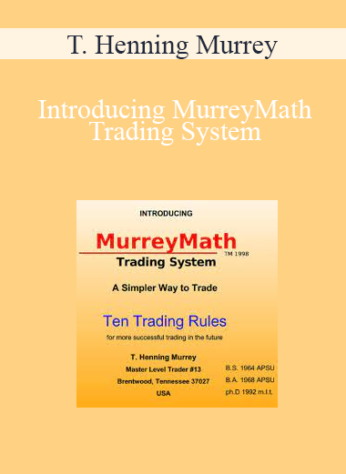 T. Henning Murrey - Introducing MurreyMath Trading System