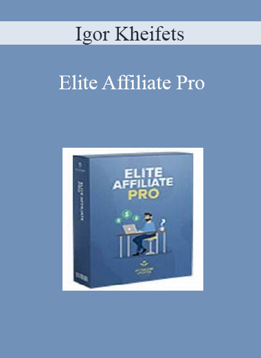 Igor Kheifets - Elite Affiliate Pro