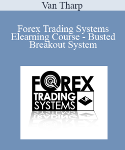 Van Tharp - Forex Trading Systems Elearning Course - Busted Breakout System