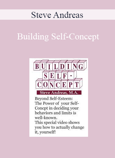 Steve Andreas - Building Self-Concept
