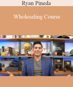 Ryan Pineda - Wholesaling Course