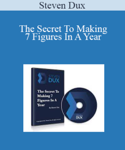Steven Dux - The Secret To Making 7 Figures In A Year