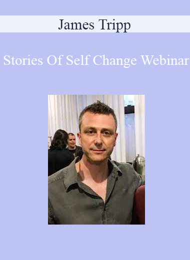 James Tripp - Stories Of Self Change Webinar