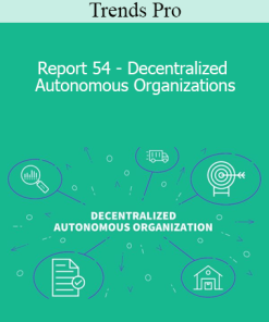 Trends Pro - Report 54 - Decentralized Autonomous Organizations