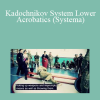 A.A. Kadochnikov - Kadochnikov System Lower Acrobatics (Systema)