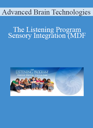 Advanced Brain Technologies - The Listening Program - Sensory Integration (MDF