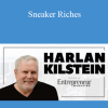 Harlan Kilstein - Sneaker Riches