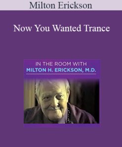 Milton Erickson - Now You Wanted Trance
