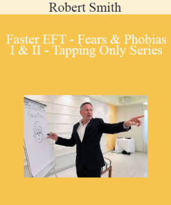 Robert Smith - Faster EFT - Fears & Phobias I & II - Tapping Only Series