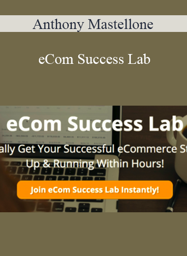Anthony Mastellone - eCom Success Lab