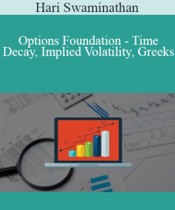 Hari Swaminathan - Options Foundation - Time Decay, Implied Volatility, Greeks