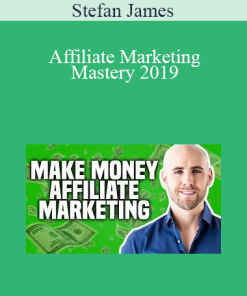 Stefan James - Affiliate Marketing Mastery 2019