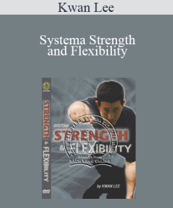 Kwan Lee - Systema Strength and Flexibility