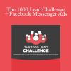 Ben Adkins - The 1000 Lead Challenge + Facebook Messenger Ads