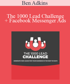 Ben Adkins - The 1000 Lead Challenge + Facebook Messenger Ads