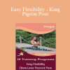 Paul Zaichik - Easy Flexibility - King Pigeon Pose