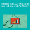CREDIT SPREAD SURGERY - Bear Call and Bull Put Mastery
