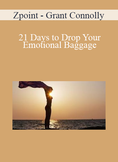 Zpoint - Grant Connolly - 21 Days to Drop Your Emotional Baggage