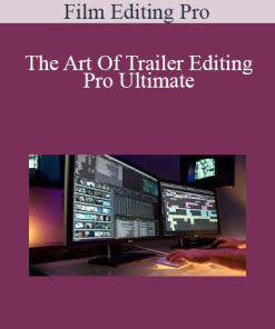 Film Editing Pro - The Art Of Trailer Editing Pro Ultimate