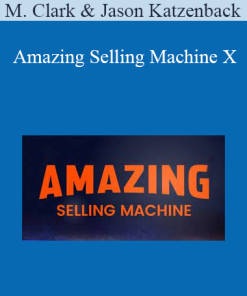 Matt Clark & Jason Katzenback - Amazing Selling Machine X