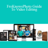 Jared Polin & Todd Wolfe - FroKnowsPhoto Guide To Video Editing