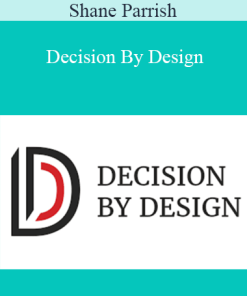 Shane Parrish - Decision By Design