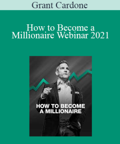 Grant Cardone - How to Become a Millionaire Webinar 2021
